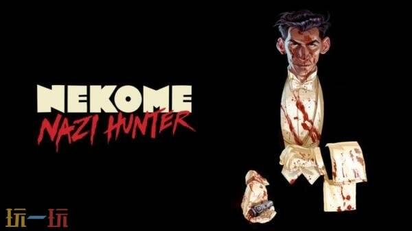 单人第三人称动作战斗游戏《Nekome:NaziHunter》正式公布