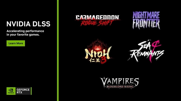 首发阶段，《仁王 3》(Nioh 3)和《嗜血之王：崛起》(Vampires: Bloodlord Rising)就已支持 DLSS 4 多帧生成功能